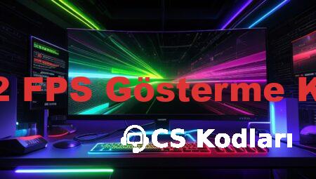 CS 2 FPS Gösterme Kodu