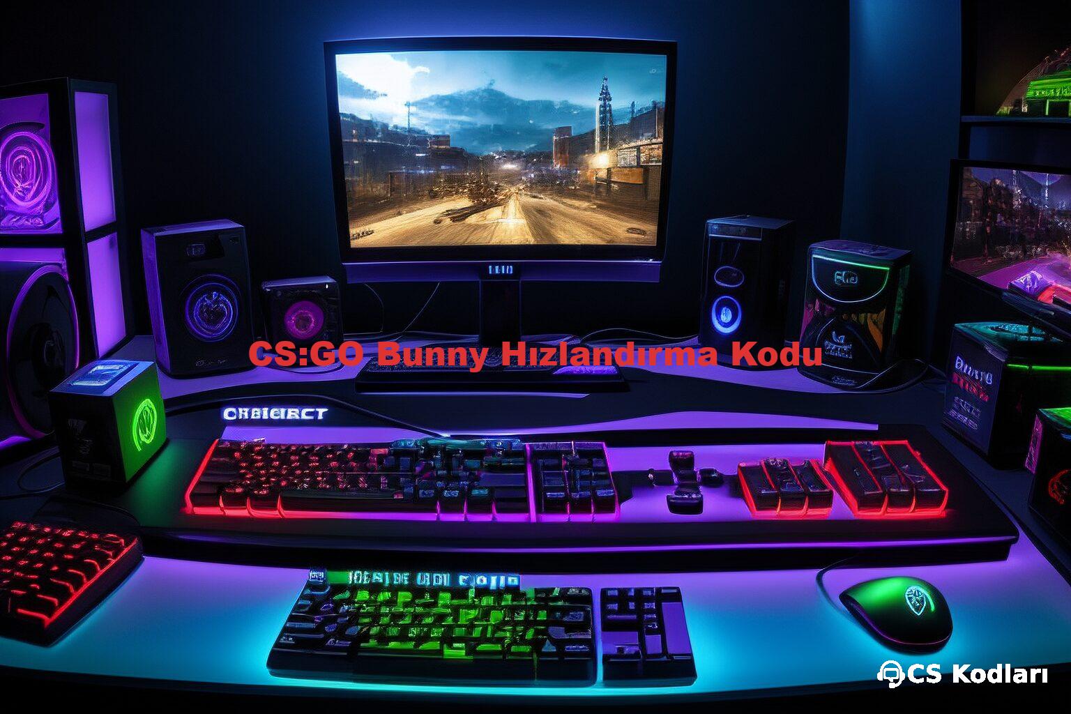 CS:GO Bunny Hızlandırma Kodu