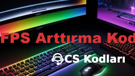 CS:GO FPS Arttırma Kodu 2020