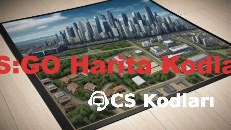 CS:GO Harita Kodları