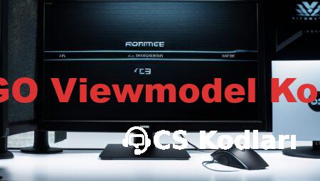 CS:GO Viewmodel Kodları