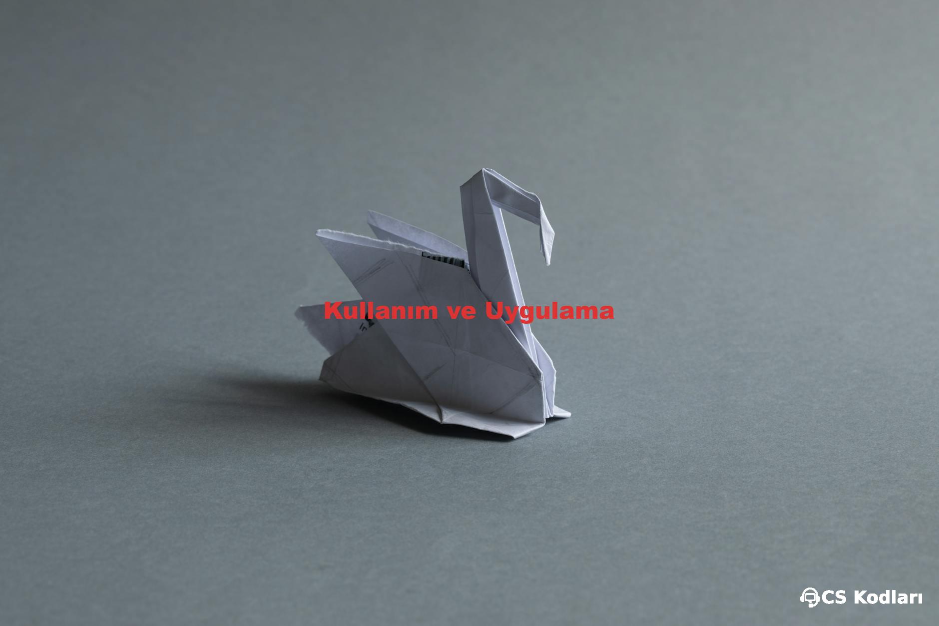 Kullanım ve Uygulama