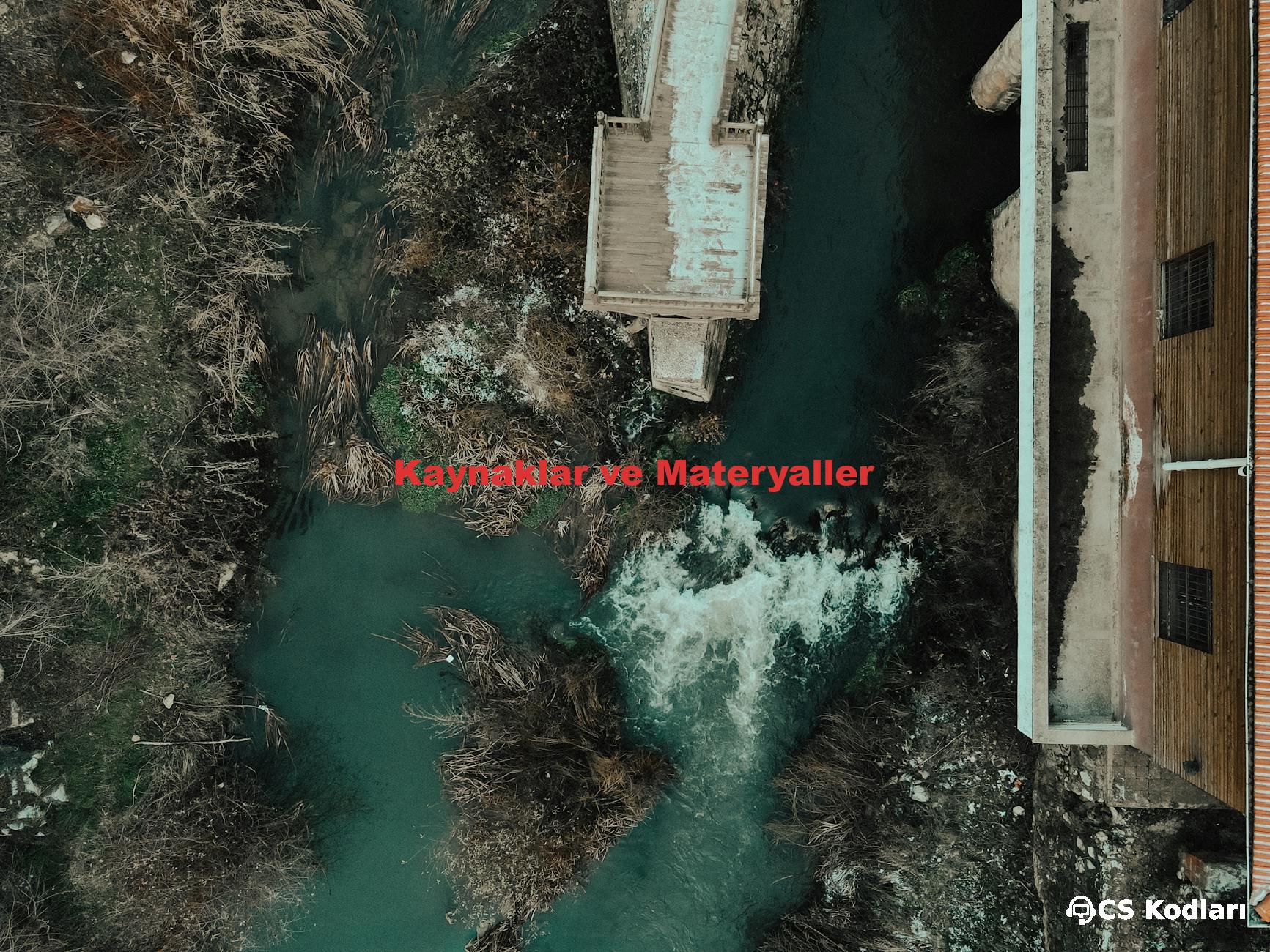 Kaynaklar ve Materyaller