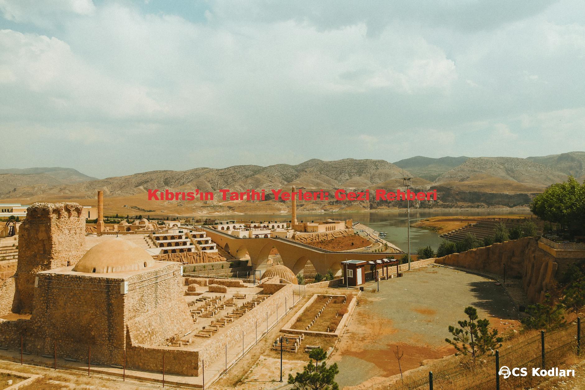 Kıbrıs’ın Tarihi Yerleri: Gezi Rehberi
