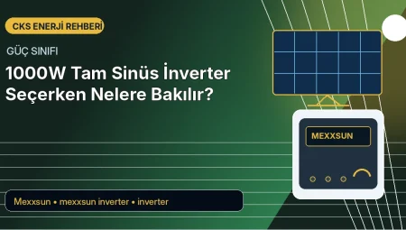 1000W Tam Sinüs İnverter Seçerken Nelere Bakılır?