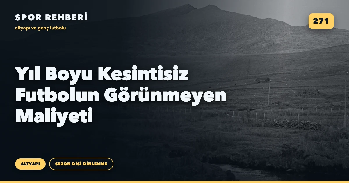 Yıl Boyu Kesintisiz Futbolun Görünmeyen Maliyeti